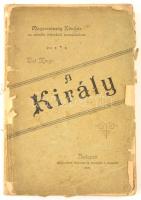 [ Ábrányi Kornél, ifj]: A király. Magyarország közélete az ezredik évforduló korszakában. Írta: --. Bp.,1896, Athenaeum. Papírkötésben, rossz, széteső állapotban.