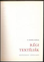 V. Ember Mária: Régi textíliák. Bp.,1980, Magyar Helikon-Corvina. Kiadói egészvászon-kötésben, kiadó...