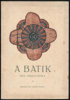 Mihalik Gyula: A batik. Bp.,1917,Szerzői,(Riegler József Ede-ny.), 29+3 p.+VIII t. Kiadói illusztrált papírkötés, foltos.