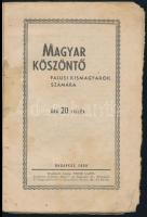 1939 Magyar Köszöntő. Falusi kismagyarok számára. Bp.,1939, Csoór Lajos,(Általános Nyomda, 11 sztl. ...