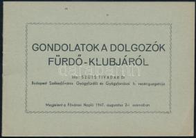 1947 Szüts Tivadar: Gondolatok a dolgozók fürdő-klubjáról. Klny. a Fővárosi Napló 1947. augusztus 2-i számából, tűzött papírkötésben, jó állapotban