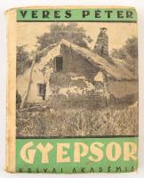 Veres Péter: Gyepsor. Bp., 1940, Bolyai Akadémia. Papírkötésben, jó állapotban.