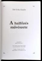 Tóth Erika Katalin: A halfőzés művészete. Bp.,2002, Vitalon Etalon. Kiadói kartonált papírkötés