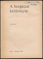 A horgászat kézikönyve. Szerk.: Vigh József. Bp., 1964, Sport. Kiadói félvászon-kötés, kopott borító...