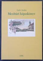 Szabó András: Mezőtúri képeskönyv. 88 old, Kanyó Antal kiadása. 1998.