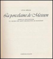 Nékám Lívia: La porcelaine de Meissen. Bp., 1980, Corvina Kiadó. Francia nyelven. Képekkel illusztrá...