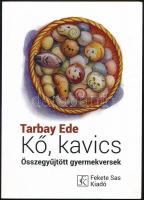 Tarbay Ede: Kő, kavics. Összegyűjtött gyermekversek. Bp.,2014, Fekete Sas. Kiadói papírkötés. A szerző által dedikált.