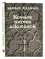 Sárádi Kálmán: Kovácsműves alkotások. Bp., 1981, Műszaki. Kiadói egészvászon-kötés, kiadói papír védőborítóban.
