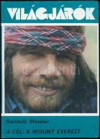 Messner, Reinhold: A cél: a Mount Everest. Világjárók 155. Bp., 1984, Gondolat. Kiadói kartonált papírkötés.