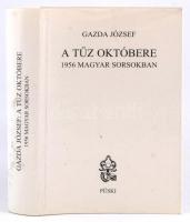 Gazda József: A tűz októbere. 1956 magyar sorsokban. Bp.,2006,Püski. Kiadói kartonált papírkötés, kiadói papír védőborítóban.