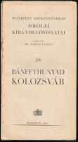 1941 Budapest székesfőváros iskolai kirándulóvonatai 29.: Bánffyhunyad. Kolozsvár. Bp., 1941, Bp. há...