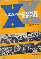 Bokor Péter: Századunk képekben érdekes képeskönyv a XX. századról