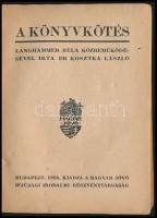 Kosztka László: A könyvkötés. Bp., 1924. Magyar Jövő. Kiadói papírkötésben