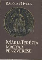 Rádóczy Gyula: Mária Terézia magyar pénzverése