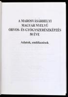 A marosvásárhelyi magyar nyelvű orvosi- és gyógyszerképzés 50 éve. Adatok, emlékezések. Szerk.: Bara...