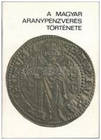 Gedai István: A magyar aranypénzverés története. A Magyar Nemzeti Múzeum kiállításához tartozó vezet...