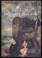Leleszi Balázs Károly: Oszd szét a szeretetet! Válogatott versek. Káva, 2013, (Oainvest-ny.) Kiadói papírkötés. A szerző által dedikált.