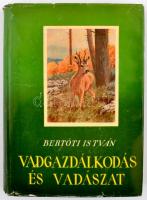 Bertóti István: Vadászat és vadgazdálkodás. Bp.,1956, Mezőgazdaság, 299+1 p.+4 t. Első kiadás. Kiadói félvászon-kötés, kiadói kissé szakadt papír védőborítóban, jó állapotban.