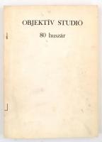 1978 Csoóri Sándor-Sára Sándor: 80 huszár. Objektív Stúdió Információs Füzet 5. Bp., Objektív Stúdió...