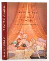 Székely András: A szerelem krónikája avagy az erotika kultúrtörténete. Bp., 1988, Officina Nova. Kiadói kartonált papírkötés.