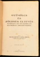 Benczéné Láng Irén: Gyümölcs és zöldség eltevés.. Bp., 1935. Szerzői.  Kissé sérült félvászon kötésb...