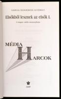 Varga Domokos György: Elsőkből lesznek az elsők. I. Média harcok. A magyar média metamorfózisa. Bp.,...