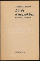 Földes László: Lövés a hegyekben. Vadászok, vadorzók. Bp.,1985,Népszava. Kiadói papírkötés.