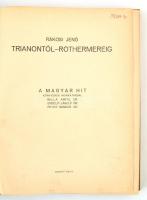 Rákosi Jenő: Trianontól Rothermereig
[Budapest], é. n., Horizont kiadás (Mercedes Könyvnyomda, Bp.)...
