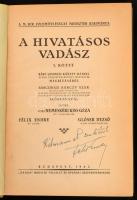 Nemeskéri Kiss Géza-Félix Endre-Glóser Dezső: A hivatásos vadász. I. kötet. Bárcziházi Bárczy Elek e...