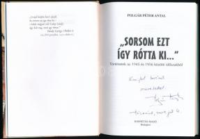 Polgár Péter Antal: "Sorsom ezt így rótta ki..." Történetek az 1945 és 1956 közötti idősza...