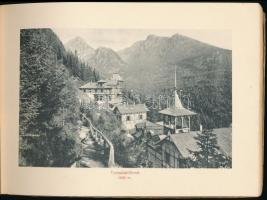 cca 1900 A Magas-Tátra. Hohe Tatra. hn.,én., ny.n., 21 t. (Fekete-fehér fotók.) Kiadói haránt-alakú ...