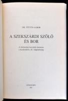 Dr. Töttős Gábor: A szekszárdi szőlő és bor. A történelmi bordvidék története a kezdetektől a II. vi...