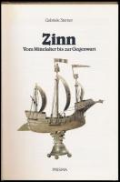 Sterner, Gabriele: Zinn Vom Mittealter bis zur Gegenwart Gütershloh, 1985, Prisma. Kiadói kartonált ...