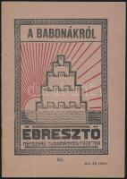 1912, Budapest, Világosság Könyvnyomda Rt. Velinszky László: A babonákról. 30 p.