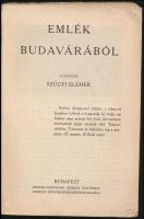 Emlék Budavárából. Gyűjtötte Szügyi Elemér. Bp.,(1930),Pfeifer Ferdinánd, (Zeidler Testvérek-ny.) Ga...