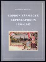 Göncz József - Bognár Béla: Sopron Vármegye képeslapokon 1896-1945. Edutech Kiadó Kft. 2003. 203 old. / Sopron County on postcards in between 1896-1945. 2003 203 pg.