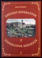 Apró Ferenc: Szegedi Képeslapok - A Képeslapok Szegedje. Grimm Könyvkiadó, 81 old., 1999.