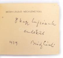 Bródy László: Négyszínű toll. Bp.,1978, Kossuth. Kiadói aranyozott nyl-kötés. Megjelent 300 példányb...