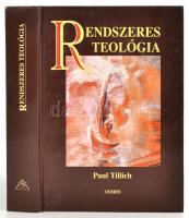 Paul Tillich: Rendszeres teológia. Ford.: Szabó István. Bp.,2000, Osiris. Kiadói kartonált papírkötés.