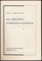 Pécsi Sebestyén: Az orgona szerkezete és építése. Bp.,1975, Ecclesia. Fekete-fehér fotókkal. Kiadói ...