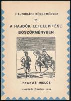 Nyakas Miklós (szerk.): A hajdúk letelepítése Böszörményben (Hajdúsági közlemények 13.) Hajdúböszörmény, 1984