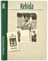 Dominkovits Péter-Káli Csaba-Kvassy Judit-Molnár András: Kehida. Szerk.: Molnár András. Bp.,é.n.,Szá...