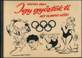 Szepes Béla: Így győztök ti. Hét olimpia hősei. Bp.,1957, Sport. Karikatúrákkal gazdagon illusztrált. Kiadói haránt alakú félvászon-kötésben, jó állapotban.