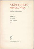 Balázs Béla-Bartók Béla: A kékszakállú herceg vára. Opera egy felvonásban. Bp.,1979, Zeneműkiadó. Ki...