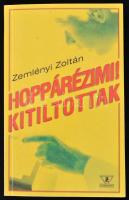 Zemplényi Zoltán: Hoppárézimi! Kitiltottak. [Bp.], 2002, Szerzői kiadás. Kiadói papírkötés. A szerző által dedikált!
