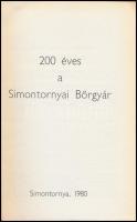 200 éves a Simontornyai Bőrgyár. Szerk.: Szilágyi Miklós. Simontornya, 1980, Simontornyai Bőrgyár. F...