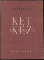 Illyés Gyula: Két kéz. Bp., (1950), Athenaeum. Első kiadás. Kiadói papírkötés, jó állapotban.