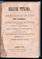 Hölgyek titkára. Legujabb és legteljesebb levelezőkönyv nők számára, ...Bp.,1873, Franklin, VIII+312...