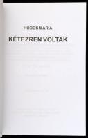 Hódos Mária: Kétezren voltak. Bp.,2006,Saluton. Kiadói papírkötés. A könyvhöz tartozó kártyán a szer...