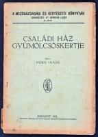 Horn János: Családi ház gyümölcsöskertje. Mezőgazdasági és Kertészeti Könyvtár. III. köt. Bp.,1931, Légrády, 76 p. Kiadói papírkötésben.